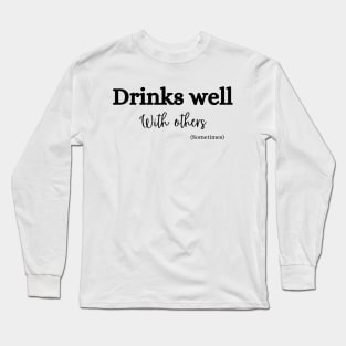 Drinks well with others (sometimes) St patricks Day shirt Long Sleeve T-Shirt